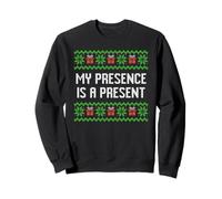 Ma présence est un cadeau moche pull de Noël Sweatshirt