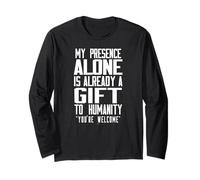 Ma présence Seule est déjà Un Cadeau à l'humanité Manche Longue