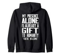 Ma présence Seule est déjà Un Cadeau à l'humanité Sweat à Capuche