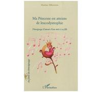 Martine Silberstein – Ma princesse est atteinte de leucodystrophie – Témoignage – Broché