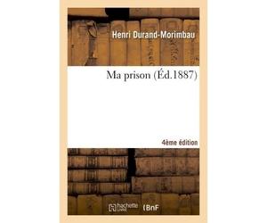 Ma prison 4ème édition - Henri Durand-Morimbau - Hachette Bnf - broché - Livre