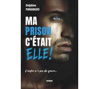 MA PRISON C'ÉTAIT ELLE !: L'enfer n'a pas de genre...