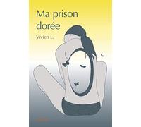 Ma prison dorée