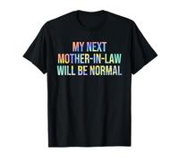 Ma prochaine belle-mère sera une ex gag sarcastique normale T-Shirt