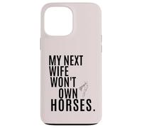 Ma Prochaine épouse ne possédera Pas de Chevaux Coque pour iPhone 13 Pro Max