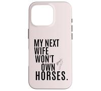 Ma Prochaine épouse ne possédera Pas de Chevaux Coque pour iPhone 16 Pro