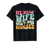 Ma Prochaine épouse ne possédera Pas de Chevaux Mari équestre drôle T-Shirt
