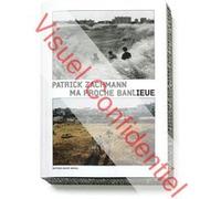 Ma proche banlieue Patrick Zachmann (Auteur)