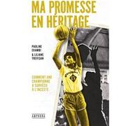 Ma promesse en héritage: Le témoignage d'une championne face à l'inceste