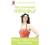 Ma promesse minceur: Vaincre les rides, Perdre des kilos, Rester jeune