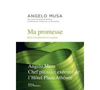 Ma promesse Récit d'un pâtissier d'exception - Angelo Musa - La Martiniere Eds De - broché - Récit
