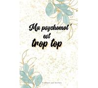 Ma Psychomot’ est trop top !: Carnet de notes pour Psychomotricienne | Cadeau de gratitude et remerciement