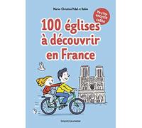 Ma p'tite encyclo catho tome 2 - 100 églises à découvrir en France: Des infos, des tuyaux, des drôles de mots, des héros, des trucs persos 100% cathos !
