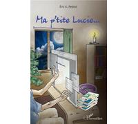 Ma p'tite Lucie... - Eric A. Peblot - L'harmattan - broché - Roman