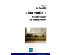 Ina – Ma radio : attachement et engagement – Enquête de réception auprès d'auditeurs