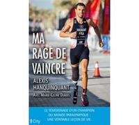 Ma rage de vaincre Alexis Hanquinquant (Auteur), Marie- Céline Dubois (Auteur)
