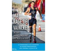 Ma rage de vaincre - Alexis Hanquinquant - City - broché - Témoignage