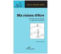 Simone Jacques-Yahiel – Ma raison d'être – Souvenirs d'une famille de déportés résistants – Broché