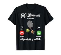 Ma raquette m'appelle et je dois y aller tennis joueur drôle T-Shirt