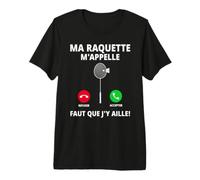 Ma Raquette m'appelle Faut Que J'y Aille Badminton Joueur T-Shirt Haut de Gamme