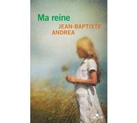 Ma reine Jean-Baptiste Andrea (Auteur)