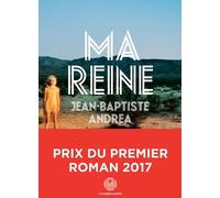 Ma reine Prix du Premier Roman 2017 - Jean-Baptiste Andrea - Iconoclaste Eds De L' - broché - Roman