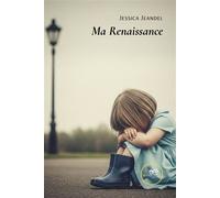 Ma Renaissance - Jessica Jeandel - Europa Edizioni - broché - Témoignage