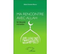 Adama Ousmane Mbengue – Ma rencontre avec Allah – De l'obscurité à la lumière – L'Harmattan