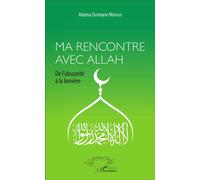 Adama Ousmane Mbengue – Ma rencontre avec Allah – De l'obscurité à la lumière – L'Harmattan
