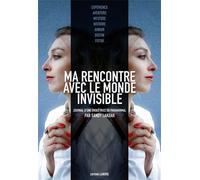 Ma rencontre avec le monde invisible - Journal d'une enquêtrice en paranormal - Sandy Lakdar - Lanore - broché - Essai