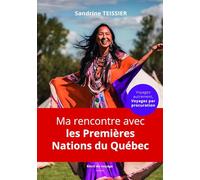 Ma rencontre avec les Premières Nations du Québec