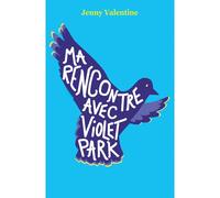 Ma rencontre avec Violet Park - Jenny Valentine - Medium Edl - broché - Roman adolescent dès 13 ans