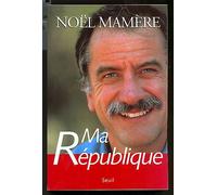 Ma République - Noël Mamère - Seuil - Livre