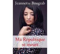 Ma République se meurt