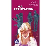 Ma réputation Traduction FALC - Gaël Aymon - Kilema Editions - broché - Roman junior