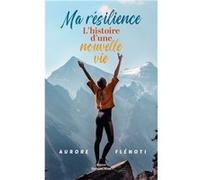 Ma résilience Flénoti Aurore (Auteur)