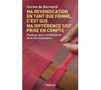 Ma revendication en tant que femme, c'est que ma différence soit prise en compte: Plaidoyer pour un féminisme de la reconnaissance