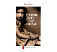 Ma robe n'est pas froissee - Corinne Hoex - Impressions Nouvelles - broché - Roman