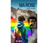 Ma rose - Rose Noire - Le Lys Bleu - broché - Témoignage
