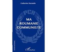 Ma Roumanie communiste
