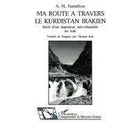 Ma Route À Travers Le Kurdistan - Récit D'un Ingénieur Néo-Zélandais En Irak