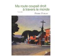 Ma Route Coupait Droit À Travers Le Monde