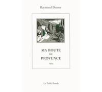 Ma route de Provence (1954) - Raymond Dumay - Table ronde - Poche - Roman