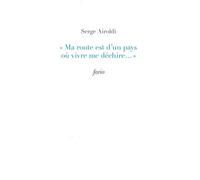 Ma route est d'un pays ou vivre me déchire - Serge Airoldi - Fario - broché - Roman