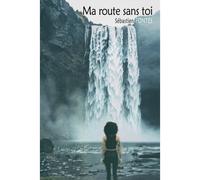 Ma Route Sans Toi