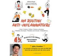 Ma routine anti-inflammatoire: 50 recettes et des conseils pour retrouver un équilibre