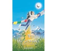 Ma Sadhana - De La Petite Fille À La Femme Chamane