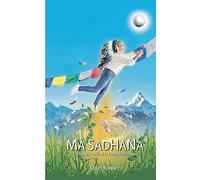 Ma Sadhana: De la petite fille à la femme chamane