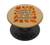 Ma Saison préférée est la Chute du patriarcat féministe PopSockets PopGrip Adhésif