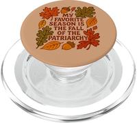 Ma Saison préférée est la Chute du patriarcat féministe PopSockets PopGrip pour MagSafe